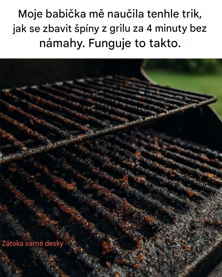 Moje babička mě naučila tenhle trik, jak se zbavit špíny z grilu za 4 minuty bez námahy. Takhle to funguje.