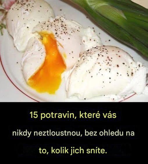 15 ingrediencí, které můžete jíst v libovolném množství, aniž byste přibrali.