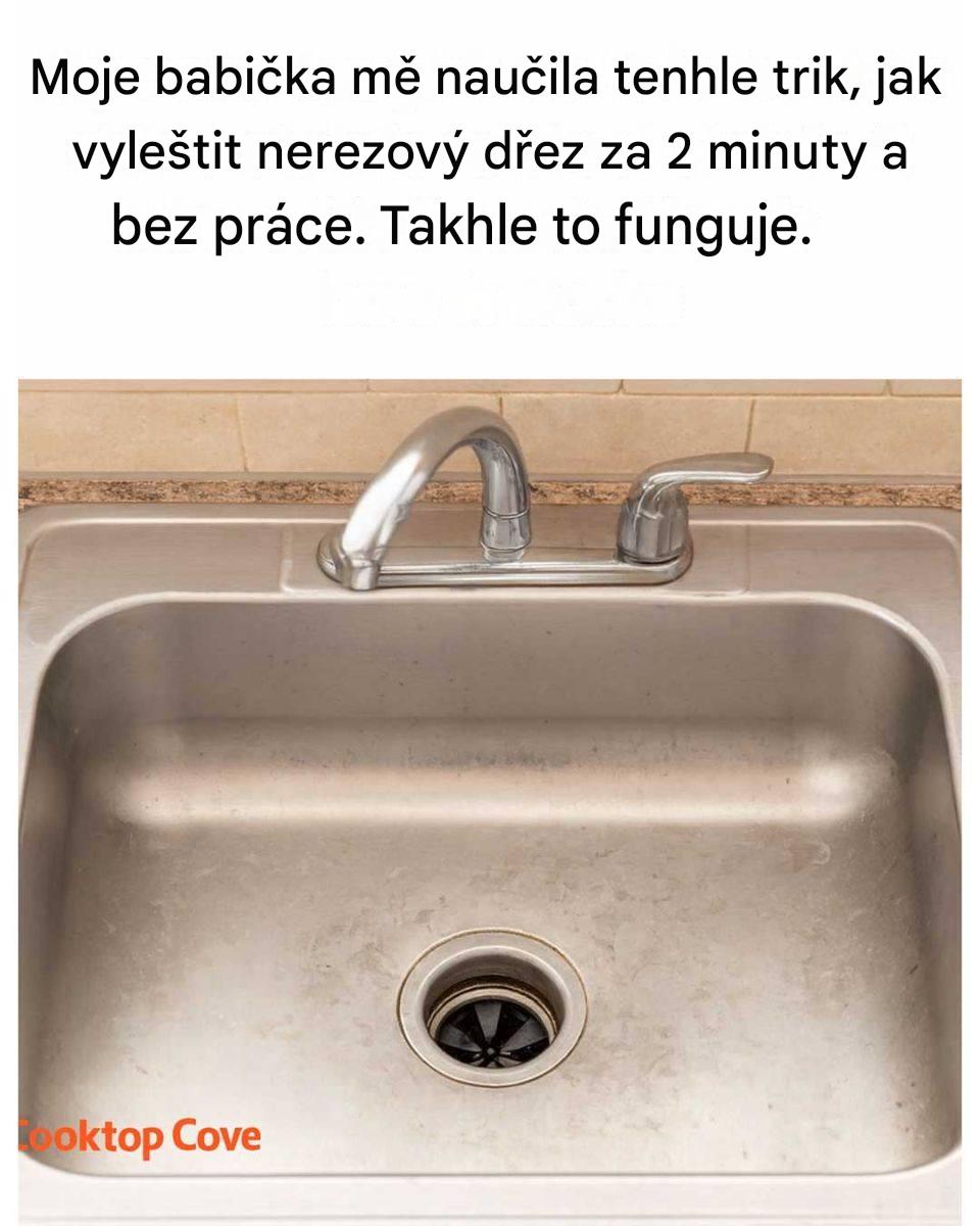 Moje babička mě naučila tenhle trik, jak vyleštit nerezový dřez za 2 minuty a bez práce. Takhle to funguje.