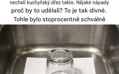 Proč někteří lidé před odchodem z domova dávají nad kuchyňský dřez obrácenou sklenici?